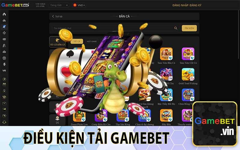 Điều kiện tải GAMEBET